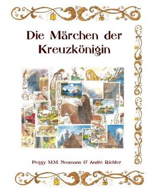 Die Märchen der Kreuzkönigin – neue Auflage von Neumann,  Peggy M.M., Richter,  André