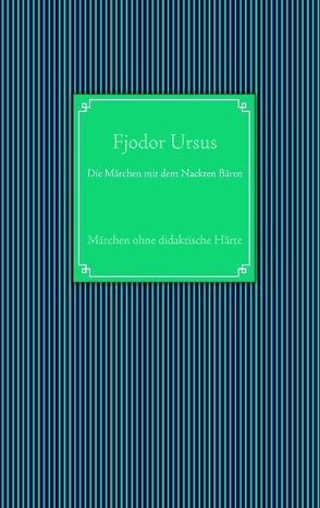 Die Märchen mit dem Nackten Bären von Ursus,  Fjodor