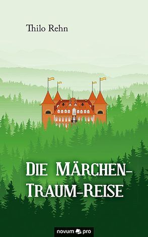 Die Märchen-Traum-Reise von Rehn,  Thilo