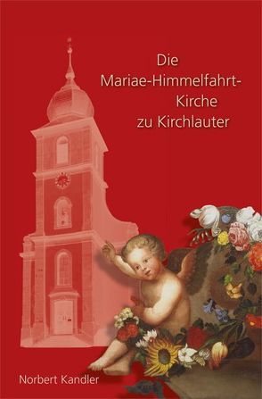 Die Mariae-Himmelfahrt-Kirche zu Kirchlauter von Kandler,  Norbert