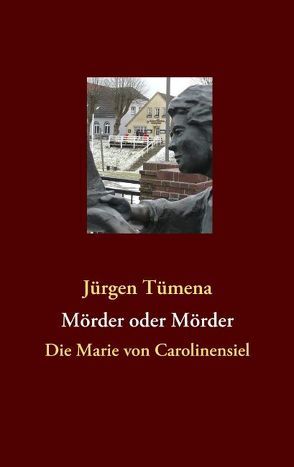 Die Marie von Carolinensiel von Tümena,  Jürgen