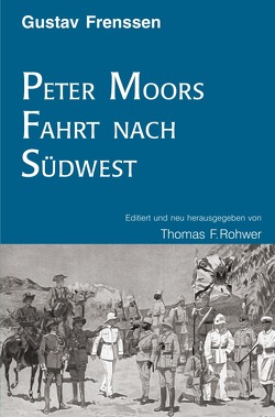 Die Maritime Bibliothek / Gerhard Frenssen: Peter Moors Fahrt nach Südwest von Rohwer,  Thomas F.