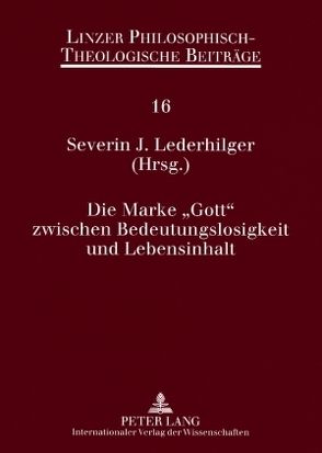 Die Marke «Gott» zwischen Bedeutungslosigkeit und Lebensinhalt von Lederhilger,  Severin