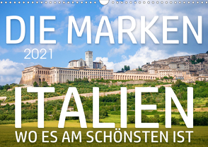 Die Marken – Italien wo es am schönsten ist (Wandkalender 2021 DIN A3 quer) von Gann,  Markus