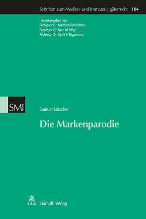 Die Markenparodie von Hilty,  Reto M., Lötscher,  Samuel, Rehbinder,  Manfred, Rigamonti,  Cyrill P.