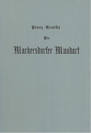 Die Markersdorfer Mundart von Knothe,  Franz