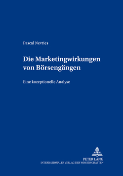 Die Marketingwirkungen von Börsengängen von Nevries,  Pascal