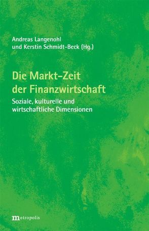 Die Markt-Zeit der Finanzwirtschaft von Langenohl,  Andreas, Schmidt-Beck,  Kerstin