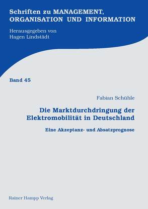 Die Marktdurchdringung der Elektromobilität in Deutschland von Schühle,  Fabian