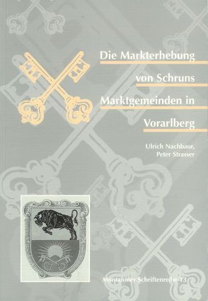 Die Markterhebung von Schruns von Nachbauer,  Ulrich, Rudigier,  Andreas, Strasser,  Peter