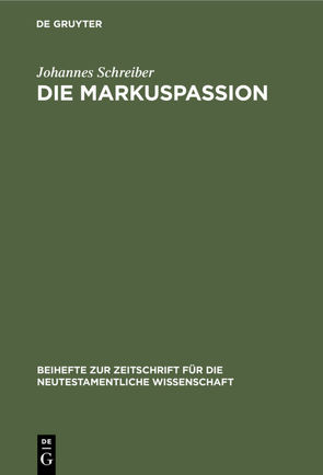 Die Markuspassion von Schreiber,  Johannes