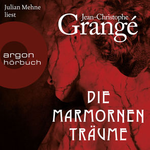 Die marmornen Träume von Böhme,  Ina, Grangé,  Jean-Christophe, Mehne,  Julian