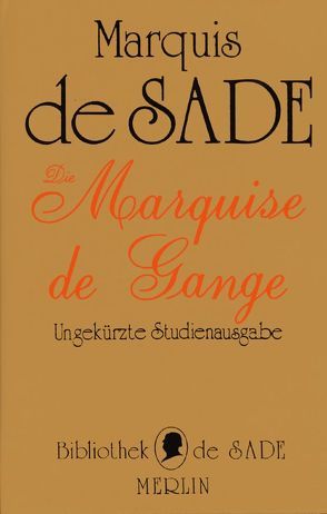Die Marquise de Gange von Mau,  Ludwig;Erb,  Ute, Sade,  Donatien A de