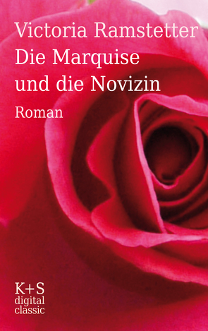 Die Marquise und die Novizin von Amrain,  Susanne, Krug,  Andrea, Ramstetter,  Victoria