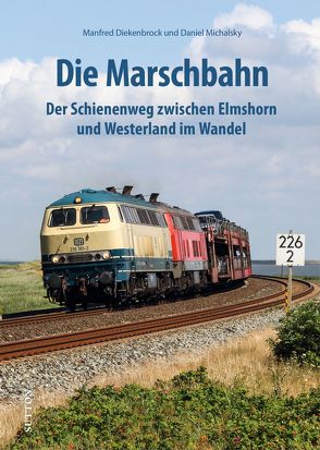 Die Marschbahn von Diekenbrock,  Manfred, Michalsky,  Daniel