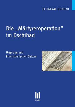 Die „Märtyreroperation“ im Dschihad von Sukhni,  Elhakam