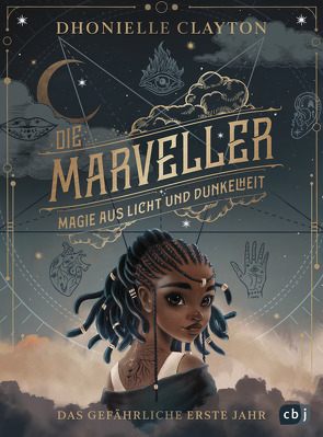 Die Marveller – Magie aus Licht und Dunkelheit – Das gefährliche erste Jahr von Attwood,  Doris, Clayton,  Dhonielle