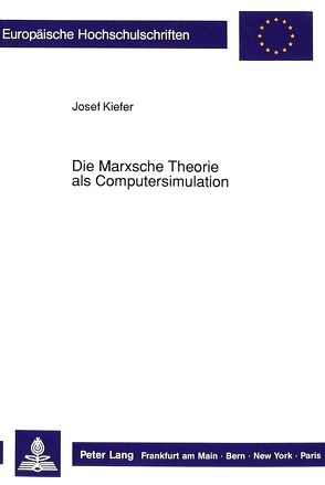 Die Marxsche Theorie als Computersimulation von Kiefer,  Josef