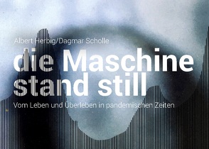 Die Maschine stand still von Herbig,  Albert, Scholle,  Dagmar