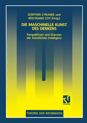 Die maschinelle Kunst des Denkens von Coy,  Wolfgang, Cyranek,  Günther