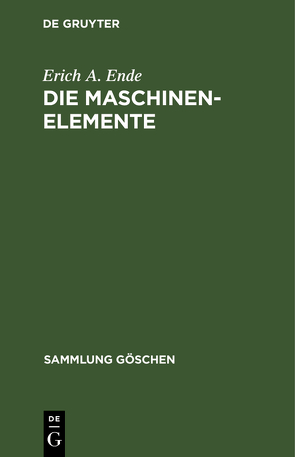 Die Maschinenelemente von Ende,  Erich A.