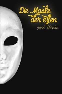 Die Maske der Elfen von Christen,  Janet