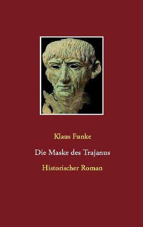 Die Maske des Trajanus von Funke,  Klaus