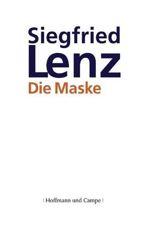 Die Maske von Lenz,  Siegfried