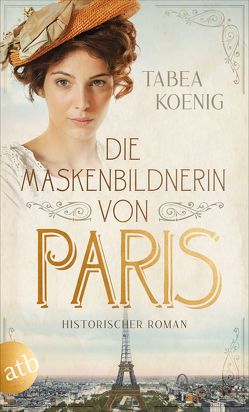 Die Maskenbildnerin von Paris von Koenig,  Tabea