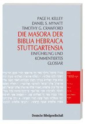 Die Masora der Biblia Hebraica Stuttgartensia von Crawford,  Timothy G, Kelley,  Page H, Mynatt,  Daniel S, Rösel,  Martin