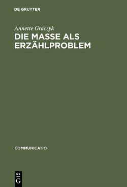 Die Masse als Erzählproblem von Graczyk,  Annette