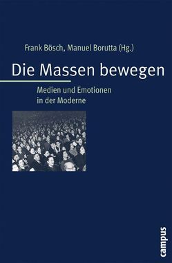 Die Massen bewegen von Behrends,  Jan C., Borutta,  Manuel, Bösch,  Frank, Classen,  Christoph, Hediger,  Vinzenz, Jungen,  Oliver, Kappelhoff,  Hermann, Knoch,  Habbo, Krüger,  Karen, Oswald,  Rudolph, Pohl,  Astrid, Siemens,  Daniel, Stolle,  Michael, Verheyen,  Nina, Vonderau,  Patrick, Voss,  Christiane, Vowinckel,  Annette