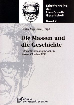 Die Massen und die Geschichte von Angelova,  Penka, Arlt,  Herbert, Benedikt,  Michael