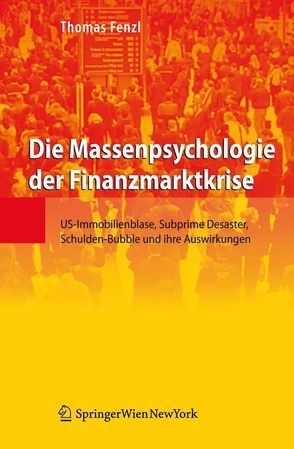 Die Massenpsychologie der Finanzmarktkrise von Fenzl,  Thomas