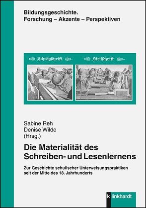 Die Materialität des Schreiben- und Lesenlernens von Reh,  Sabine, Wilde,  Denise