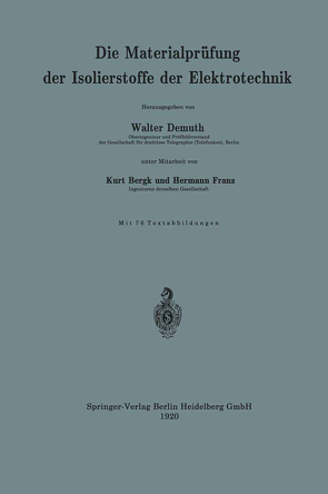 Die Materialprüfung der Isolierstoffe der Elektrotechnik von Bergk,  Kurt, Demuth,  Walter, Franz,  Hermann