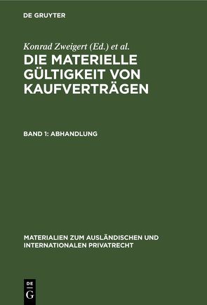 Die materielle Gültigkeit von Kaufverträgen / Abhandlung von Max-Planck-Institut für Ausländisches und Internationales Privatrecht Hamburg, UNIDROIT(International Institute for the Unification of Private Law), Zweigert,  Konrad