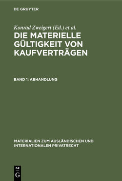 Die materielle Gültigkeit von Kaufverträgen / Abhandlung von Max-Planck-Institut für Ausländisches und Internationales Privatrecht Hamburg, UNIDROIT(International Institute for the Unification of Private Law), Zweigert,  Konrad