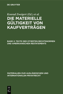 Die materielle Gültigkeit von Kaufverträgen / Texte der zitierten Rechtsnormen und amerikanischen Restatements von Max-Planck-Institut für Ausländisches und Internationales Privatrecht Hamburg, UNIDROIT(International Institute for the Unification of Private Law), Zweigert,  Konrad