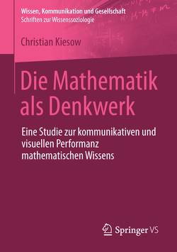 Die Mathematik als Denkwerk von Kiesow,  Christian