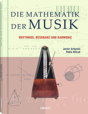 Die Mathematik der Musik von ARBONÉS,  JAVIER, MILRUD,  PABLO