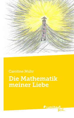 Die Mathematik meiner Liebe von Muhr,  Caroline