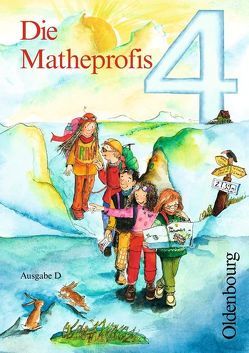 Die Matheprofis – Ausgabe D – für alle Bundesländer (außer Bayern) / 4. Schuljahr – Schülerbuch mit Kartonbeilagen von Haller,  Waltraud, Rathgeb-Schnierer,  E., Rechtsteiner,  Charlotte, Schuler,  Stephanie, Schütte,  Sybille, Verboom,  Lilo