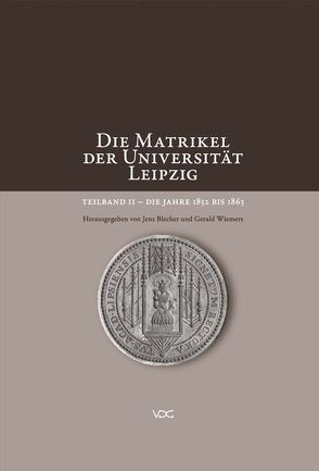 Die Matrikel der Universität Leipzig von Blecher,  Jens, Wiemers,  Gerald