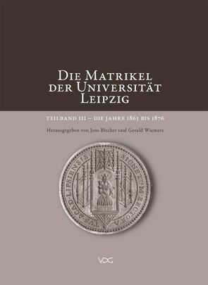 Die Matrikel der Universität Leipzig von Blecher,  Jens, Wiemers,  Gerald