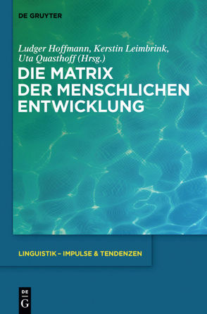 Die Matrix der menschlichen Entwicklung von Hoffmann,  Ludger, Leimbrink,  Kerstin, Quasthoff,  Uta