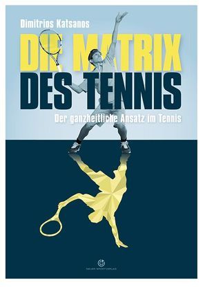 Die Matrix des Tennis von Katsanos,  Dimitrios