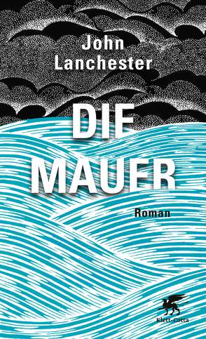 Die Mauer von Lanchester,  John, Merkel,  Dorothee