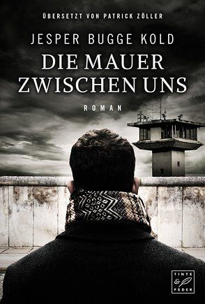 Die Mauer zwischen uns von Bugge Kold,  Jesper, Zöller,  Patrick