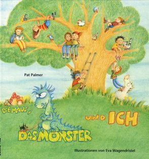 Die Maus, das Monster und ich von Hedinger,  Sabine, Lassahn,  Hiltraud, Palmer,  Pat, Wagendristel,  Eva